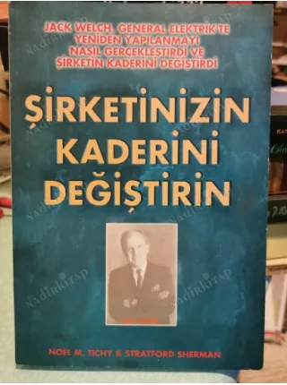 Şirketinizin Kaderini Değiştirin - JAck welch, General Elektrik