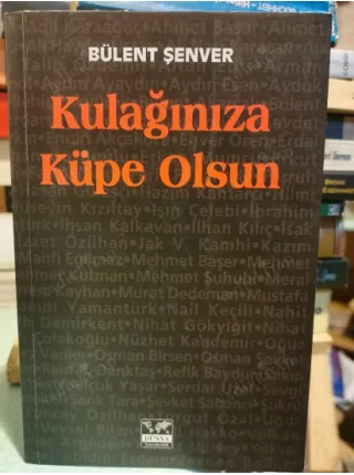 Kulağınıza Küpe Olsun