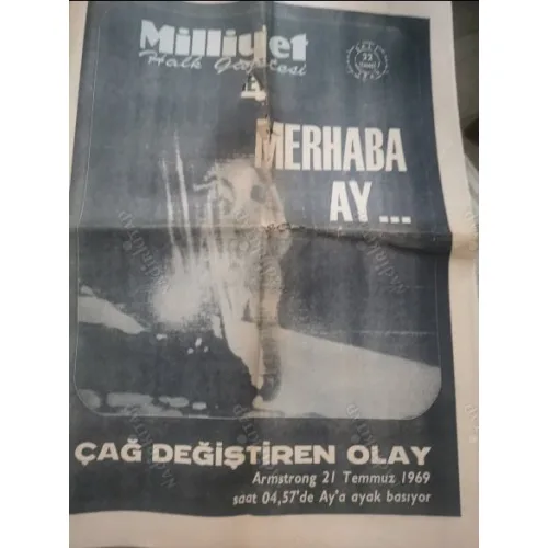 Milliyet 22 Temmuz 1969 Merhaba Ay,Çağ değiştiren Olay Armstrong 21 Temmuz 1969 saat 04,57 de Ay
