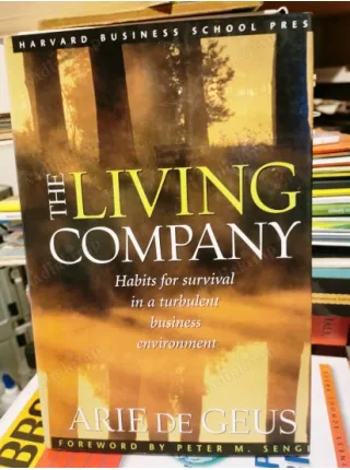 The Living Company * Habits for survival in a turbulent business environment HardCover