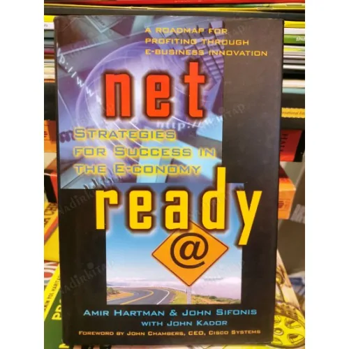 Net Ready : Strategies for Success in the E-Conomy * A rodmap for Profiting Through e-Business Innovation HardCover