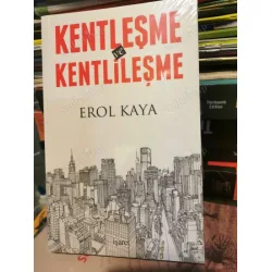 Kentleşme ve Kentlileşme (Ambalajında Yeni) Kentleşme ve Kentlileşme (Ambalajında Yeni)