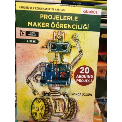 Projelerle Maker Öğrenciliği * 20 Arduino Projesi * Arduino ve C Kodlamanın Yol Haritası