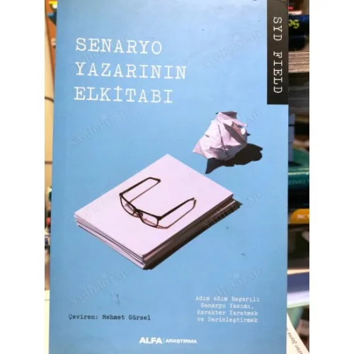 Senaryo Yazarının Elkitabı * Adım adım Başarılı Senaryo Yazımı, Karakter Yaratmak ve Derinleştirmek
