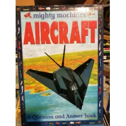 AIRCRAFT (Mighty Machines, A Question and Answer Book) HardCover