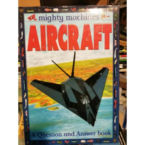 AIRCRAFT (Mighty Machines, A Question and Answer Book) HardCover