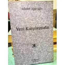Yeni Karşılaşmalar * Denemeler, Değiniler, Konferans ve Söyleşiler Yeni Karşılaşmalar * Denemeler, Değiniler, Konferans ve Söyleşiler