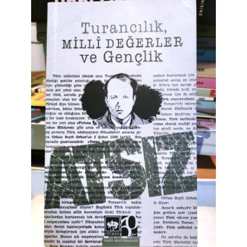 Turancılık, Milli Değerler ve Gençlik (Makaleler 1)