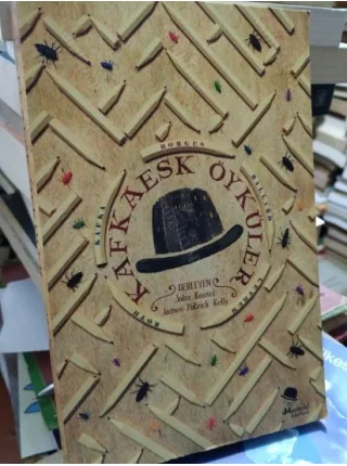 Kafkaesk Öyküler ** Borges, Kafka, Lethem, Roth, Ballard, Bisson, Goss, Gunn, Yellin, Rucker vb