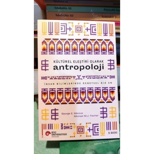 Kültürel Eleştiri Olarak Antropoloji ** İnsan Bilimlerinde Deneysel Bir An