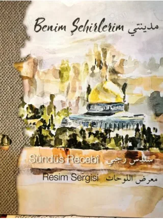 Benim Şehirlerim - Sündüs Recebi Resim Sergisi