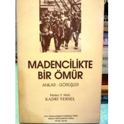 Madencilikte Bir Ömür ** Anılar - Görüşler