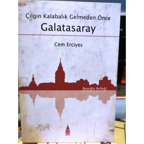 Çılgın Kalabalık Gelmeden Önce Galatasaray