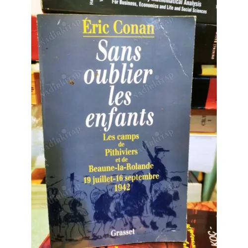 Sans oublier les enfants * Les Camp de Pithiviers et de Beaune-la-Rolande- 19 juillet au 16 septembre 1942 (2. Dünya Savaş Anıları)