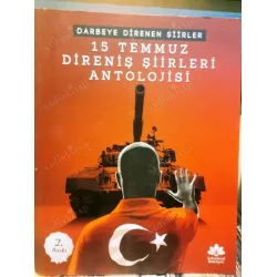 15 Temmuz Direniş Şiirleri Antolojisi - Darbeye Direnen Şiirler 15 Temmuz Direniş Şiirleri Antolojisi - Darbeye Direnen Şiirler
