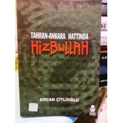 Hizbullah * Tahran-Ankara hattında Hizbullah * Tahran-Ankara hattında
