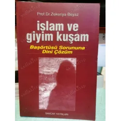 İslam ve Giyim Kuşam - Başörtüsü Sorununa Dini Çözüm İslam ve Giyim Kuşam - Başörtüsü Sorununa Dini Çözüm