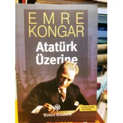 Atatürk Üzerine (Genişletilmiş Yeni Basım)