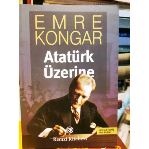 Atatürk Üzerine (Genişletilmiş Yeni Basım)