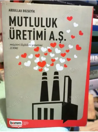 Mutluluk Üretimi A.Ş. / Müşteri İlişkileri Yönetimi CRM