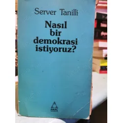 Nasıl Bir Demokrasi İstiyoruz ?