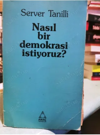 Nasıl Bir Demokrasi İstiyoruz ?