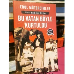 Bu Vatan Böyle Kurtuldu * Onlar Bizim İçin Öldüler // (Alfa Mid Özel Baskı) Bu Vatan Böyle Kurtuldu * Onlar Bizim İçin Öldüler // (Alfa Mid Özel Baskı)