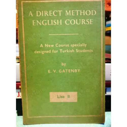 A Direct Method English Course (A New Course Specially Designed For Turkish Students) Lise 2