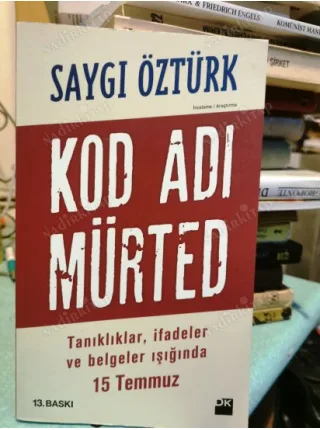 Kod Adı Mürted * Tanıklıklar ,İfadeler ve Belgeler Işığında 15 TEMMUZ