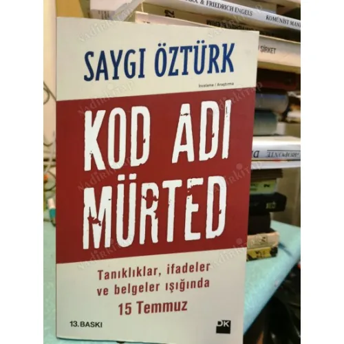 Kod Adı Mürted * Tanıklıklar ,İfadeler ve Belgeler Işığında 15 TEMMUZ