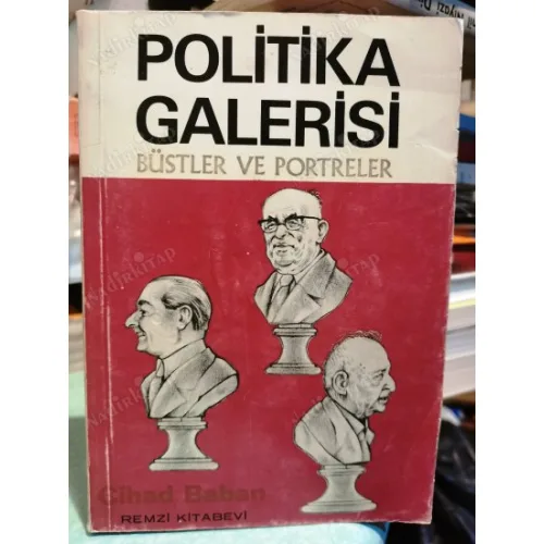 Politika Galerisi * Büstler Ve Portreler Celal Bayar,Çakmak,Menderes,Gürsel,İnönü,Köprülü,Bölükbbaşı,Ağaoğlu