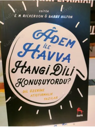 Adem ile Havva Hangi Dili Konuşuyordu? Dil Üzerine Atıştırmalık Yazılar