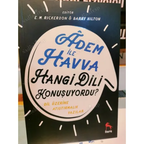Adem ile Havva Hangi Dili Konuşuyordu? Dil Üzerine Atıştırmalık Yazılar