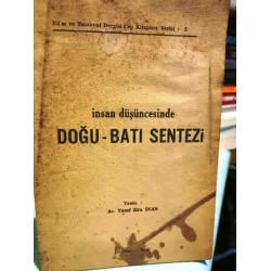 Doğu-Batı Sentezi İnsan Düşüncesinde Doğu-Batı Sentezi İnsan Düşüncesinde