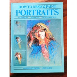 How to Draw and Paint Portraits / Techniques - Materials - Demonstrations HardCover Ciltli
