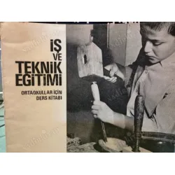 İş ve Teknik Eğitimi (Ortaokullar İçin Ders Kitabı, Kil İşleri, Alçı İşler, Doğal ve Yapay Taşlar, Elektrik İşleri, Maden İşleri vb.)