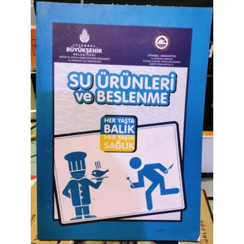 Su Ürünleri ve Beslenme (Her Yaşta Balık, Her Yaşta Sağlık)