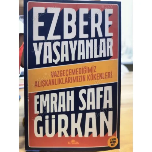 Ezbere Yaşayanlar * Vazgeçemediğimiz Alışkanlıklarımızın Kökenleri (İlk Basım 2022)