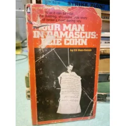 Our Man in Damascus: Elie Cohn Our Man in Damascus: Elie Cohn