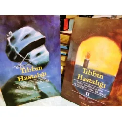 Tıbbın Hastalığı 1 - 2 TAM TAKIM SET 2 Cilt Çağın Hastalıklarına ve Modern Tıbba Bir Bakış