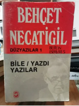 Bile / Yazdı - Düzyazılar 1 * Bütün Eserleri 5