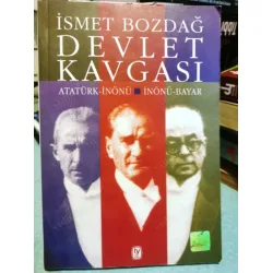Devlet Kavgası Atatürk - İnönü, İnönü - Bayar Devlet Kavgası Atatürk - İnönü, İnönü - Bayar