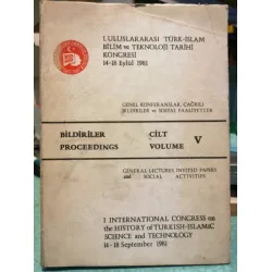 1.Uluslararası Türk-İslam Bilim ve Teknoloji Tarihi Kongresi Genel Konferanslar, Çağrılı Bildiriler ve Sosyal Faaliyetler 14-18 Eylül 1981 Cilt 5 1.Uluslararası Türk-İslam Bilim ve Teknoloji Tarihi Kongresi Genel Konferanslar, Çağrılı Bildiriler ve Sosyal Faaliyetler 14-18 Eylül 1981 Cilt 5