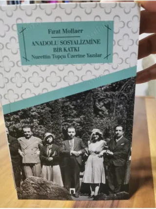 Anadolu Sosyalizmine Bir Katkı / Nurettin Topçu Üzerine Yazılar