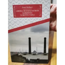 Liberal Muhafazakarlık Karşısında Nurettin Topçu Liberal Muhafazakarlık Karşısında Nurettin Topçu