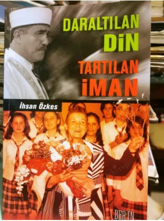 Daraltılan Din Tartılan İman