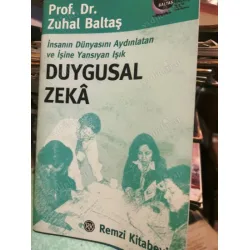 Duygusal Zekâ - İnsanın Dünyasını Aydınlatan ve İşine Yansıyan Işık