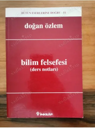 Bilim Felsefesi (Ders Notları) * Bütün Eserlerine Doğru 11