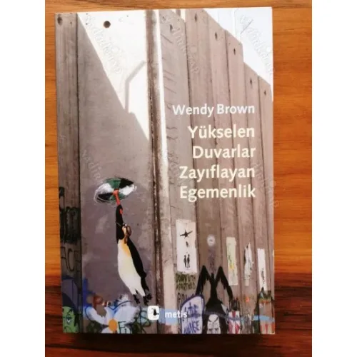 Yükselen Duvarlar, Zayıflayan Egemenlik