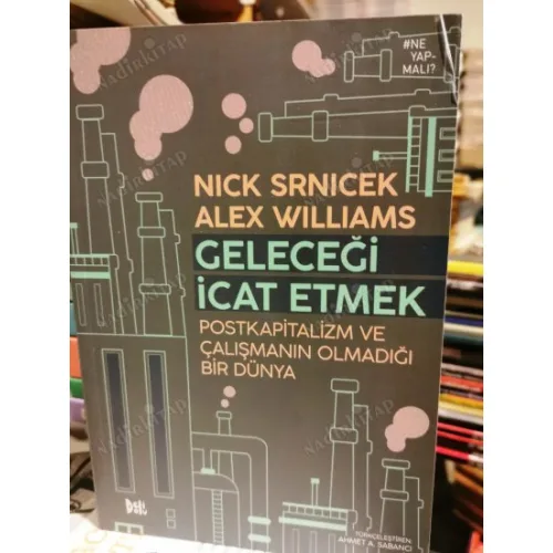 Geleceği İcat Etmek * Postkapitalizm ve Çalışmanın Olmadığı Bir Dünya